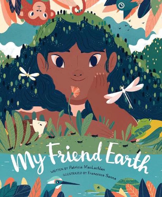 My Friend Earth : (Earth Day Books with Environmentalism Message for Kids, Saving Planet Earth, Our Planet Book) (Edition 1) (Hardcover)