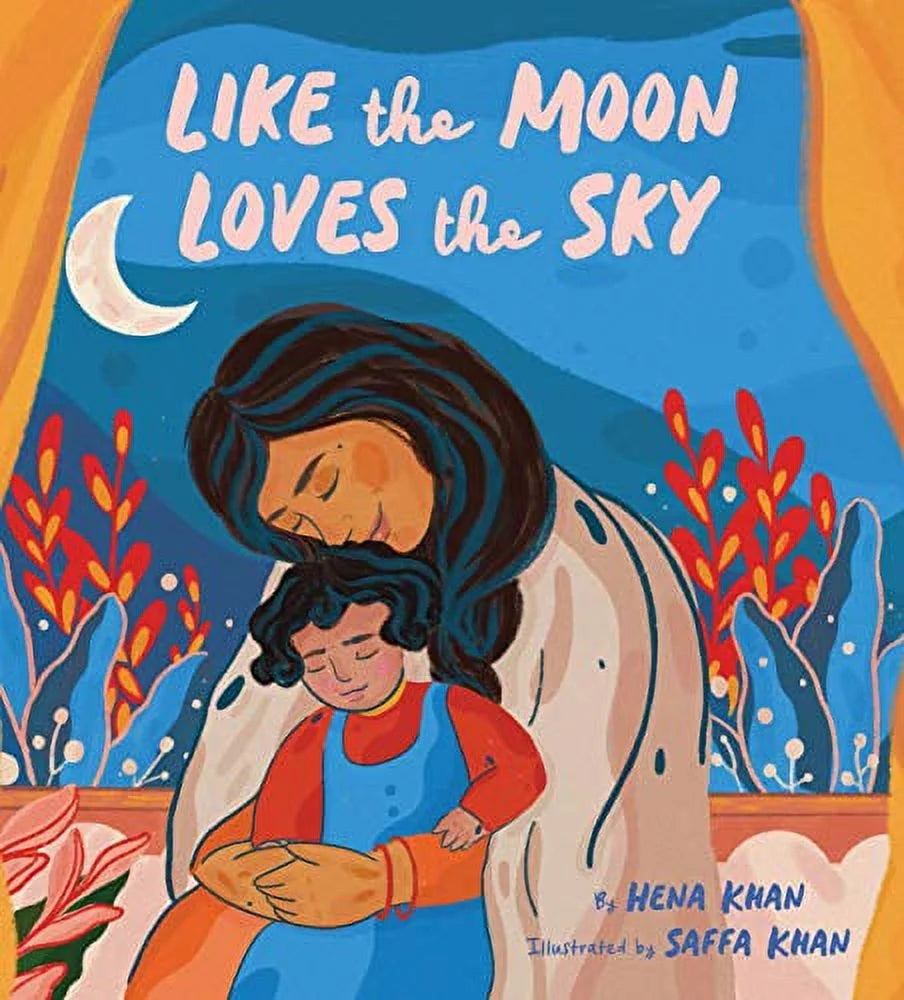 Like the Moon Loves the Sky : (Mommy Book for Kids, Islamic Children'S Book, Read-Aloud Picture Book) (Hardcover)