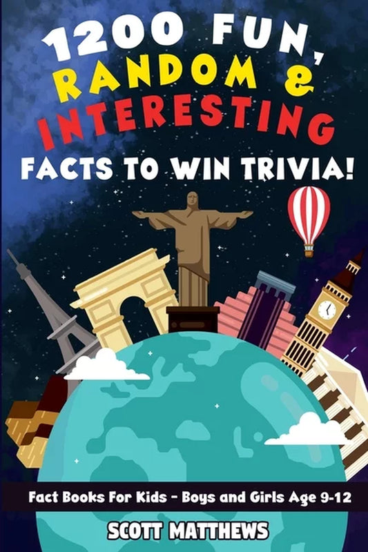 1200 Fun, Random, & Interesting Facts to Win Trivia! - Fact Books for Kids (Boys and Girls Age 9 - 12), (Paperback)