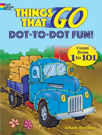 Dover Kids Activity Books: Things That Go Dot-To-Dot Fun! : Count from 1 to 101 (Paperback)